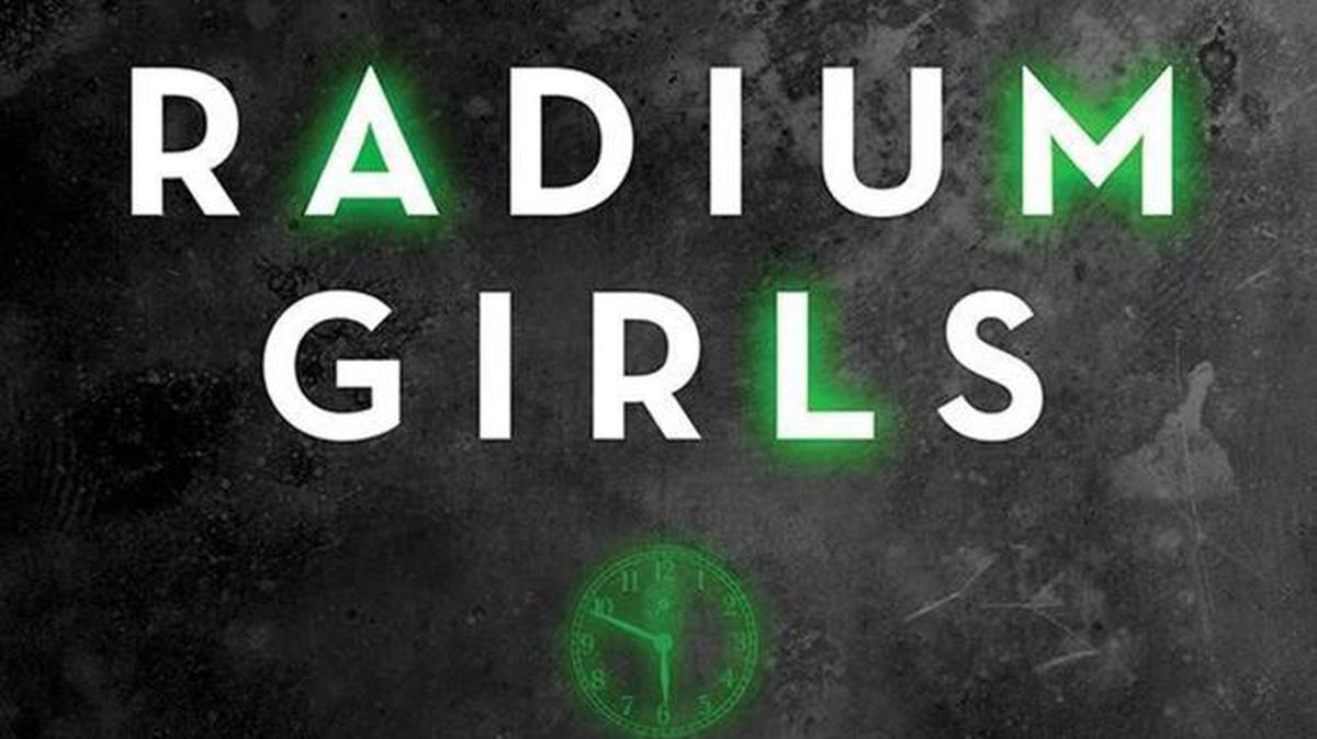 "The Radium Girls: The Dark Story of America's Shining Women" by Kate Moore